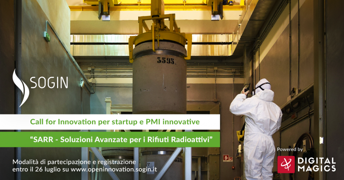 Ieri la Sogin, la Società dello Stato che si occupa del decommissioning degli impianti nucleari e della gestione dei rifiuti radioattivi, ha lanciato la Call for Innovation