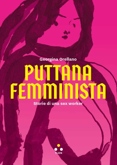 “Puttana femminista” di Georgina Orellano