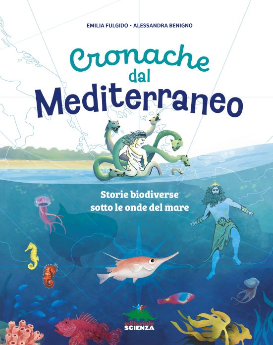 Cronache dal mediterraneo. Storie biodiverse sotto le onde del mare
