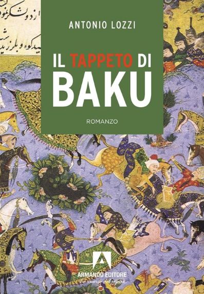 “Il tappeto di Baku”, di Antonio Lozzi