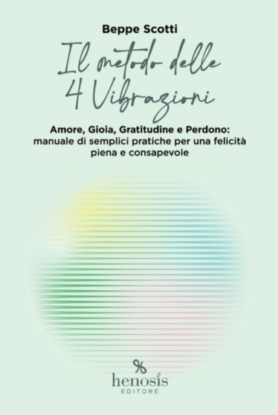 “Il metodo delle 4 vibrazioni”, di Beppe Scotti