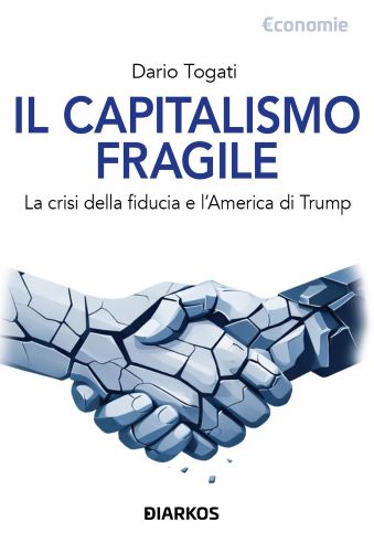 “Il capitalismo fragile”, di Dario Togati