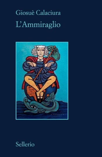 “L’ammiraglio”, di Giosuè Calaciura