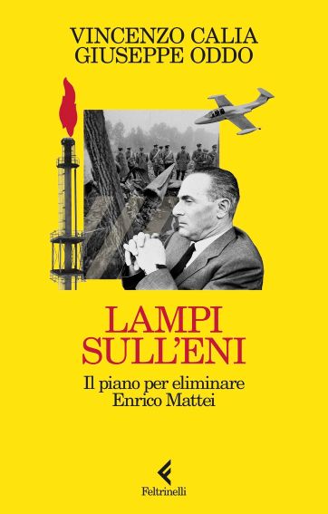 “Lampi sull’Eni”, di Vincenzo Calia e Giuseppe Oddo